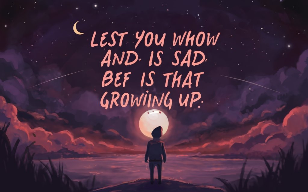 Emotionally Resonant World of Sad Quotes About Growing Up